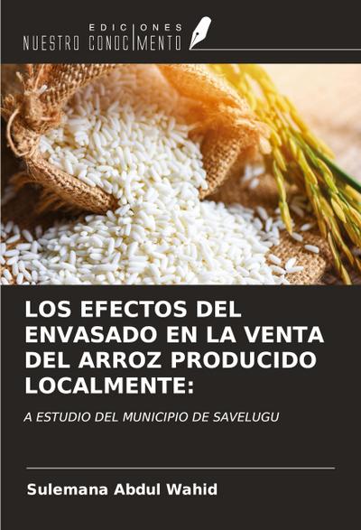 LOS EFECTOS DEL ENVASADO EN LA VENTA DEL ARROZ PRODUCIDO LOCALMENTE:
