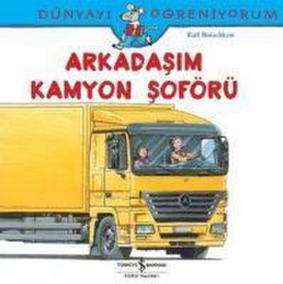 Dünyayi Ögreniyorum - Arkadasim Kamyon Soförü