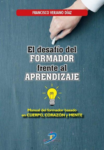 El desaf¡o del formador frente al aprendizaje : manual del formador basado en cuerpo, corazón y mente