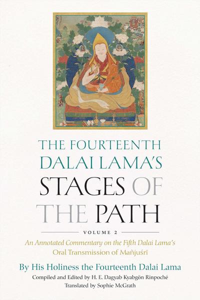 The Fourteenth Dalai Lama’s Stages of the Path, Volume 2