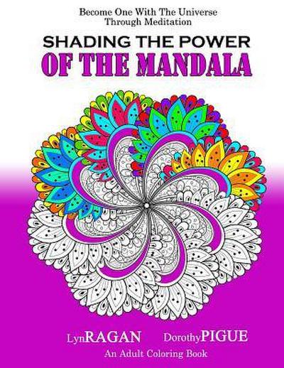 Shading The Power Of The Mandala: Become One With The Universe Through Meditation