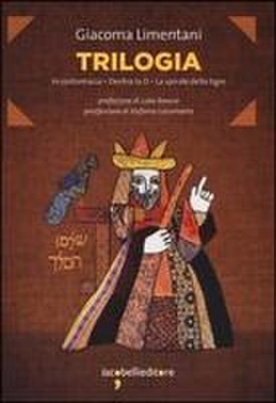 Trilogia: In contumacia-Dentro la D-La spirale della tigre