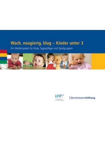 Wach, neugierig, klug - Kinder unter 3: Ein Medienpaket für Kitas, Tagespflege und Spielgruppen