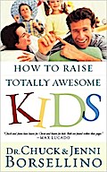 How to Raise Totally Awesome Kids - Chuck Borsellino