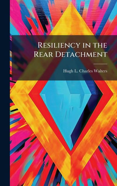 Resiliency in the Rear Detachment