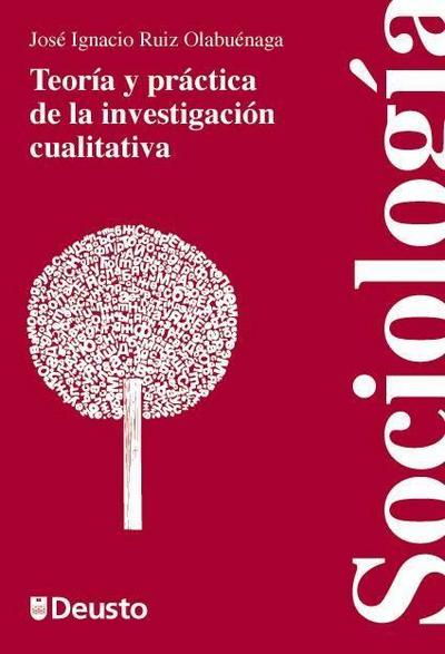 Ruiz Olabuénaga, J: Teoría y práctica de la investigación cu