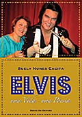 Elvis: uma Vida - uma Poesia Suely Nunes Cacita Author