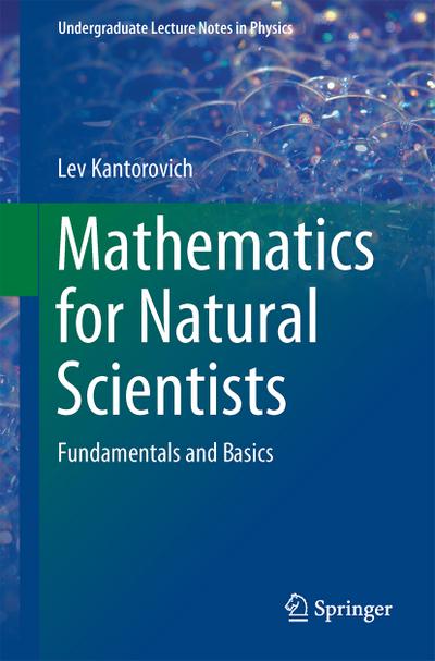 Mathematics for Natural Scientists: Fundamentals and Basics (Undergraduate Lecture Notes in Physics)