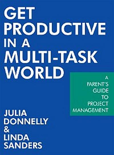 Get Productive in a Multi-Task World