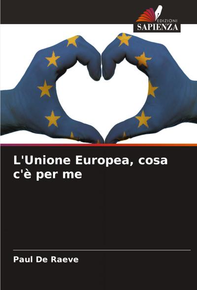 L’Unione Europea, cosa c’è per me