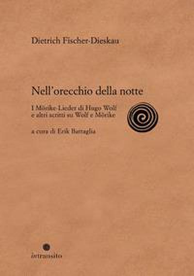Nell’orecchio della notte. I Mörike-Lieder di Hugo Wolf e altri scritti su Wolf e Mörike