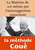 La maîtrise de soi-même par l’autosuggestion consciente