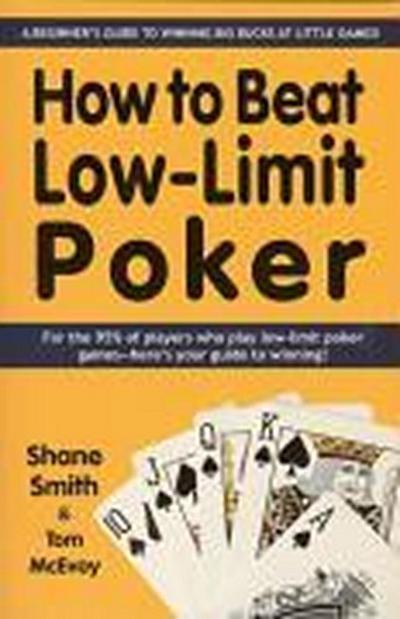 How to Beat Low-Limit Poker: A Beginner’s Guide to Winning Big Bucks at Little Games!