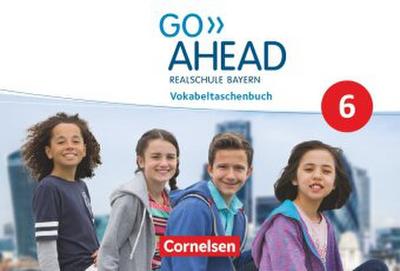 Go Ahead - Realschule Bayern 2017 - 6. Jahrgangsstufe, Vokabeltaschenbuch