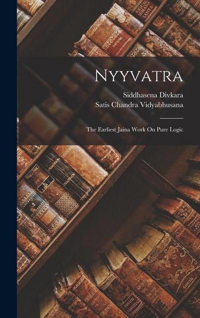 Nyyvatra: The Earliest Jaina Work On Pure Logic