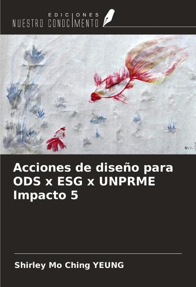Acciones de diseño para ODS x ESG x UNPRME Impacto 5
