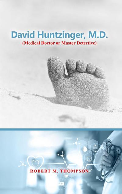 David Hunzinger, M.D. (Medical Doctor or Master Detective)
