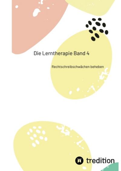 Die Lerntherapie Band 4