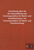 Verordnung über die Berufsausbildung zum Fachangestellten für Markt- und Sozialforschung / zur Fachangestellten für Markt- und Sozialforschung