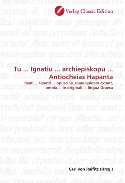 Tu ...Ignatiu ...archiepiskopu ...Antiocheias Hapanta
