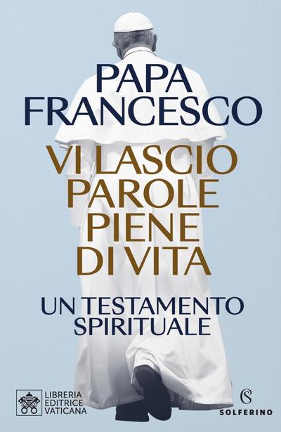 Vi lascio parole piene di vita. Un testamento spirituale