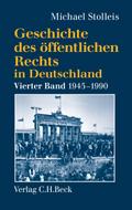 Geschichte des öffentlichen Rechts in Deutschland Geschichte des öffentlichen Rechts in Deutschland Bd. 4: Staats- und Verwaltungsrechtswissenschaft in West und Ost 1945-1990