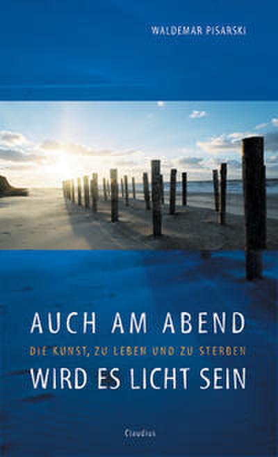 Auch am Abend wird es Licht sein