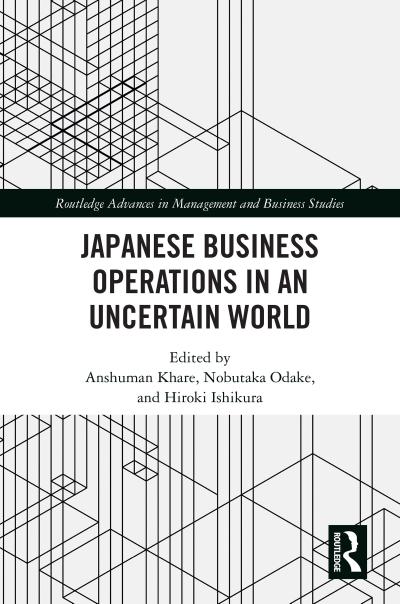 Japanese Business Operations in an Uncertain World