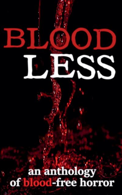 Bloodless - An Anthology of Blood-Free Horror