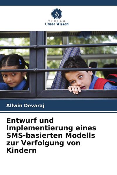 Entwurf und Implementierung eines SMS-basierten Modells zur Verfolgung von Kindern