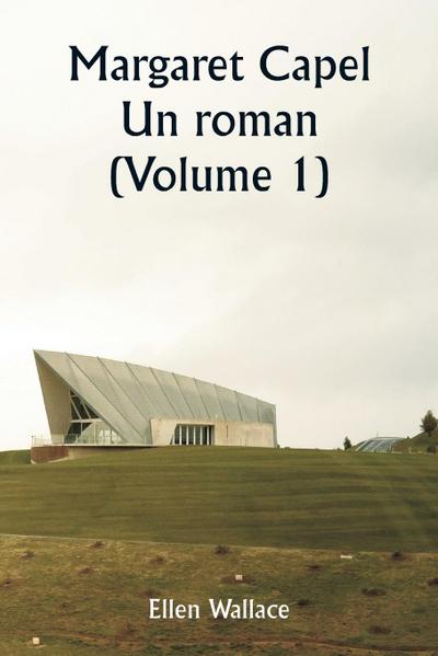 Margaret Capel  Un roman (Volume 1)