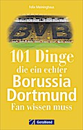 101 Dinge, die ein echter Borussia-Dortmund-Fan wissen muss