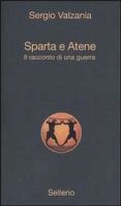 Sparta e Atene. Il racconto di una guerra