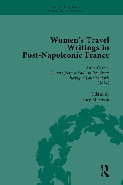 Women’s Travel Writings in Post-Napoleonic France, Part I Vol 4