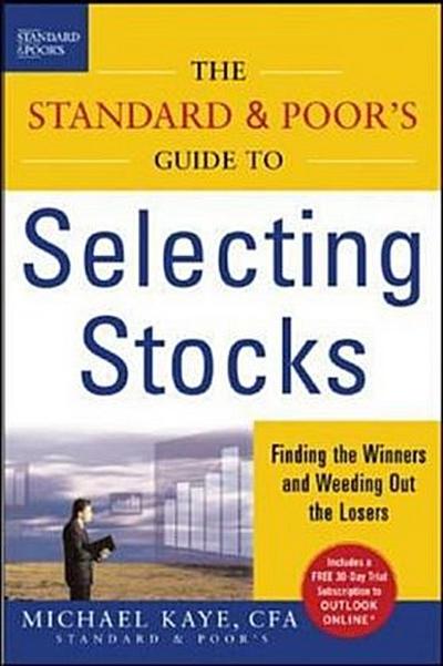 The Standard & Poor’s Guide to Selecting Stocks