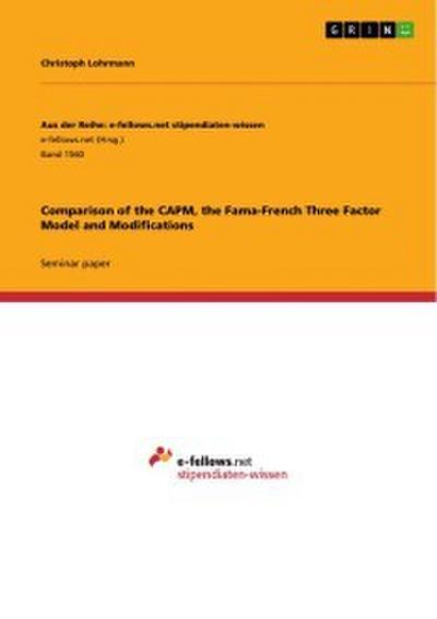 Comparison of the CAPM, the Fama-French Three Factor Model and Modifications