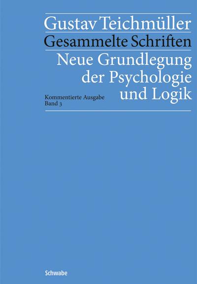 Neue Grundlegung der Psychologie und Logik