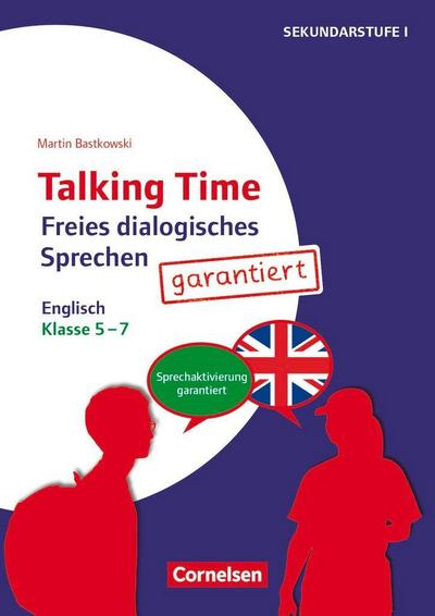 Talking Time Klasse 5-7 - Freies dialogisches Sprechen garantiert! - Englisch