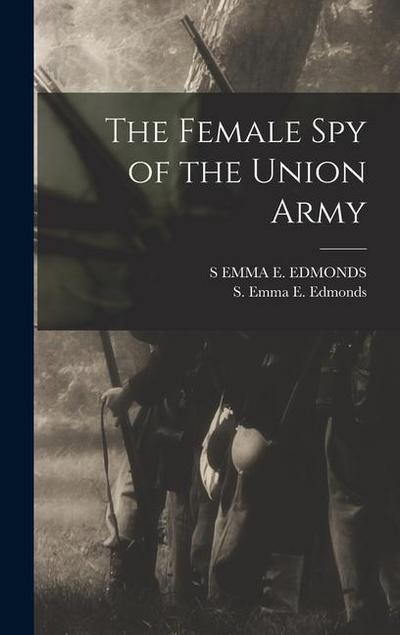 The Female Spy of the Union Army