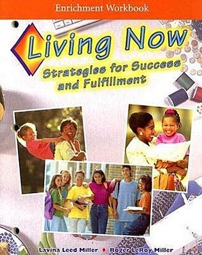 Living Now Enrichment Workbook: Strategies for Success and Fulfillment