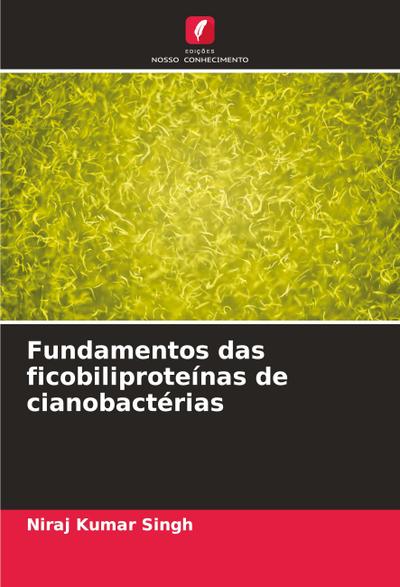 Fundamentos das ficobiliproteínas de cianobactérias