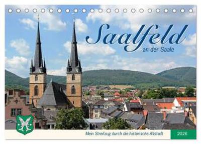 Saalfeld an der Saale - mein Streifzug durch die historische Altstadt (Tischkalender 2026 DIN A5 quer), CALVENDO Monatskalender
