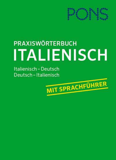 PONS Praxis-Wörterbuch Italienisch: Italienisch-Deutsch / Deutsch-Italienisch. Mit Sprachführer.: Italienisch-Deutsch / Deutsch-Italienisch. 30.000 Wörter und Wendungen. Mit Sprachführer