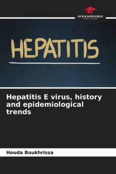 Hepatitis E virus, history and epidemiological trends