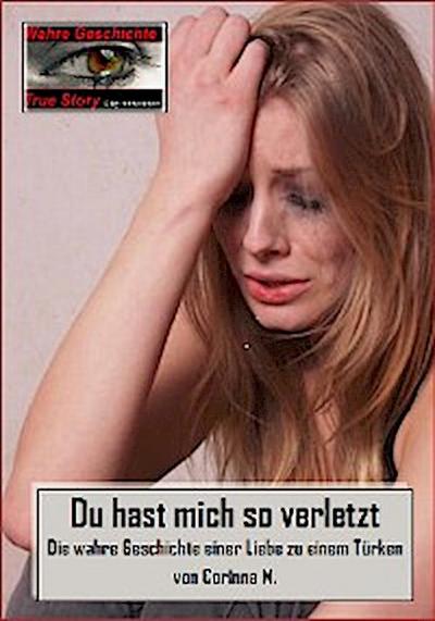 Du hast mich so verletzt
