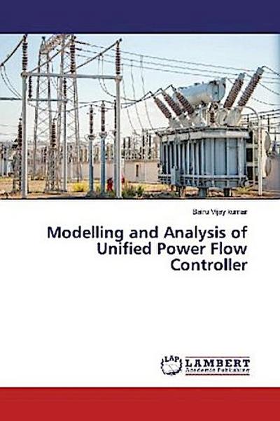 Modelling and Analysis of Unified Power Flow Controller