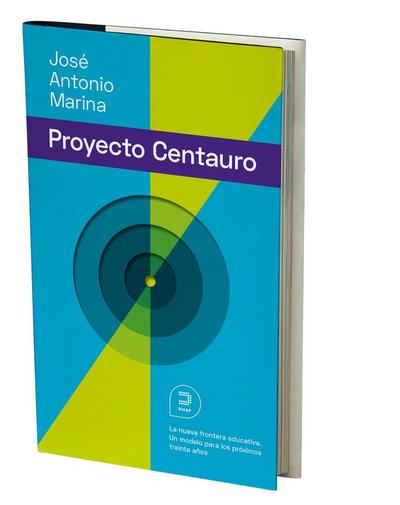 El proyecto Centauro : la nueva frontera educativa : un modelo para los próximos 30 años