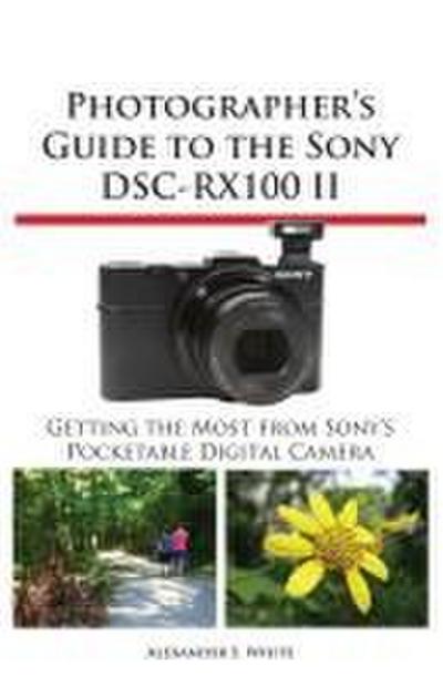 Photographer’s Guide to the Sony Dsc-Rx100 II