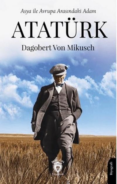 Asya ile Avrupa Arasindaki Adam Atatürk