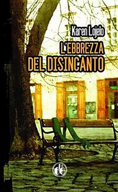 L’ebbrezza del disincanto